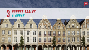 3 bonnes tables à Arras
