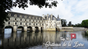 Châteaux de la Loire : 10 incontournables