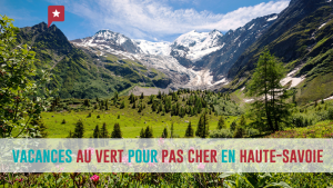 Où partir au vert pour pas cher en Haute-Savoie ?