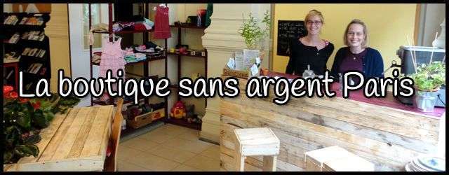 Nouveau : La Boutique Sans Argent à Paris