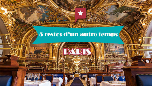 Les Plus Beaux Restaurants D'antan à Paris
