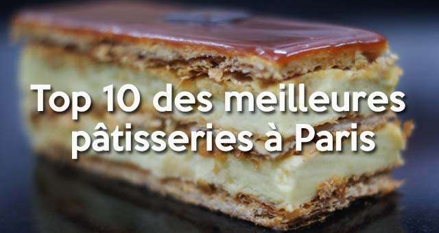 Paris Délices : à Chaque Pâtisserie Sa Bonne Adresse 