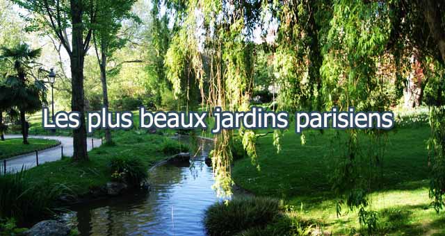 Top 5 Des Plus Beaux Jardins Parisiens 