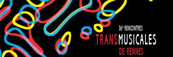 Rennes En Transe Pour Les Trans Musicales