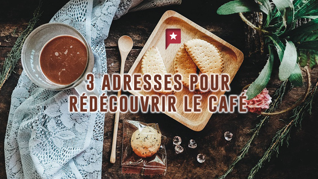 Trois Adresses Pour Découvrir Le Café Autrement ! 