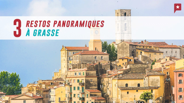 Top 3 des restos panoramiques à Grasse