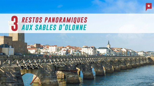 3 restos panoramiques aux Sables d’Olonne