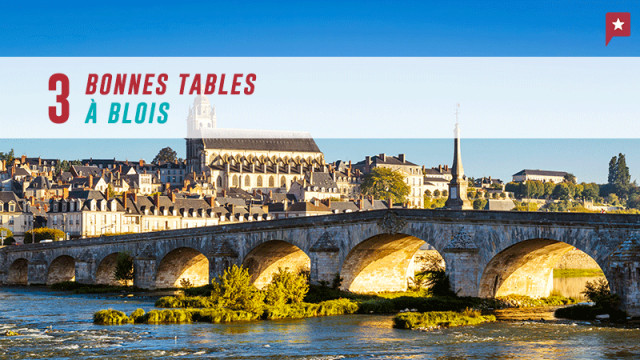 3 bonnes tables à Blois