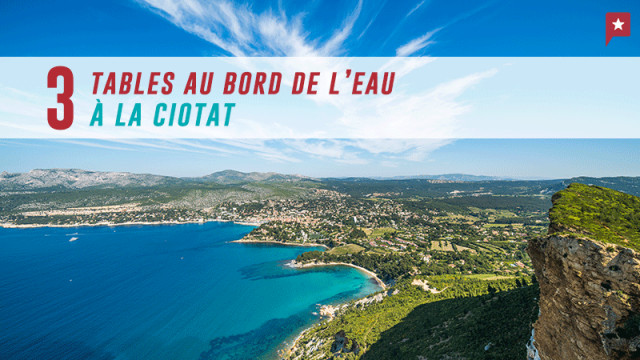 3 belles tables au bord de l’eau à La Ciotat