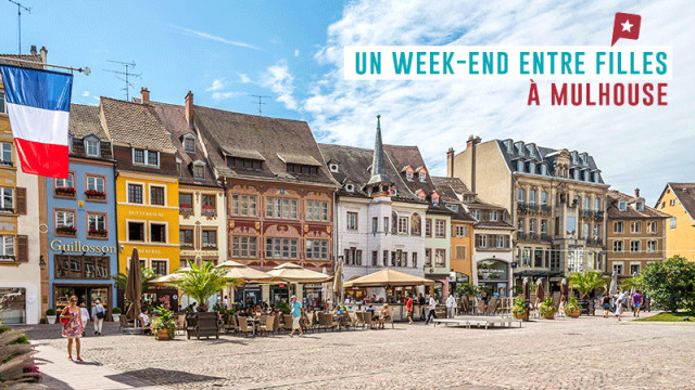 Un week-end entre filles à Mulhouse