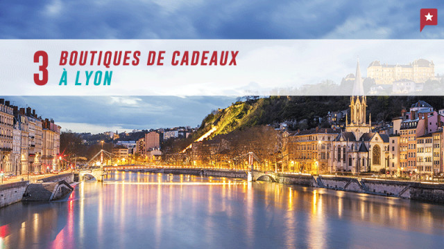 3 boutiques de cadeaux originaux à Lyon