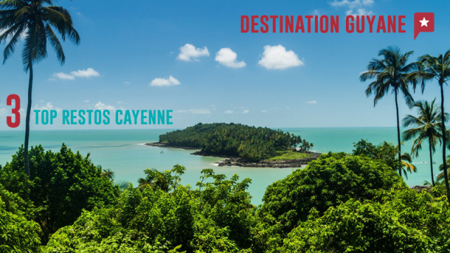 Guyane : 3 top restos à Cayenne