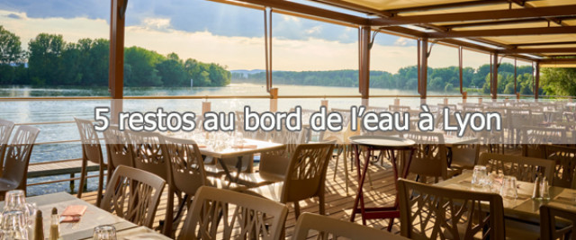 Restos-terrasse, 5 petites perles en bord de l’eau autour de Lyon