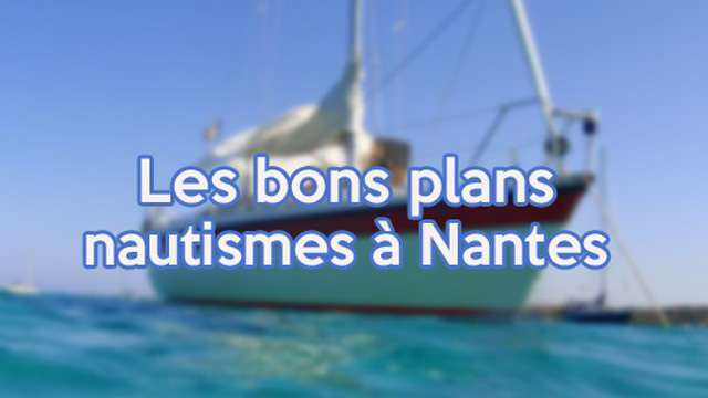 Les bons plans nautisme aux alentours de Nantes