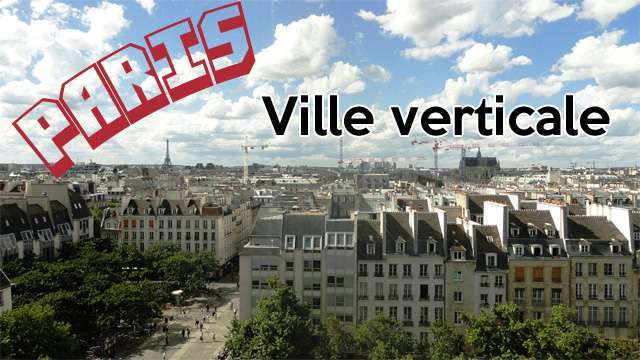 Paris, ville verticale !