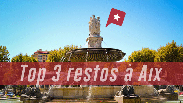 Top 3 des restaurants à Aix-en-Provence