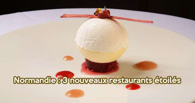 3 nouveaux restaurants étoilés en Normandie