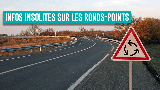 Ronds-points : infos insolites et croustillantes