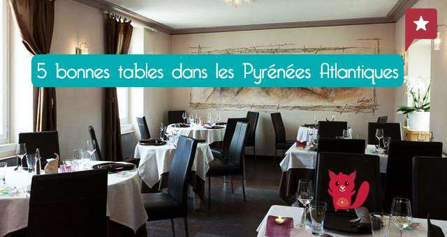 5 bonnes tables dans les Pyrénées-Atlantiques