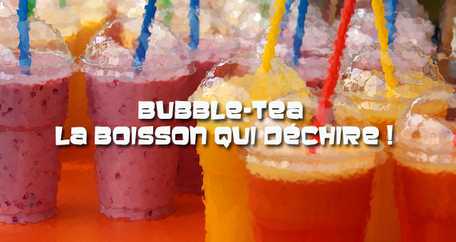 Bubble tea késako ?  Deux adresses à Lyon