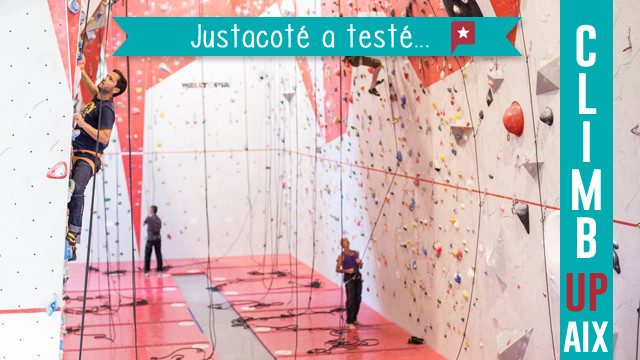 Justacoté a testé pour vous... Climb Up à Aix !