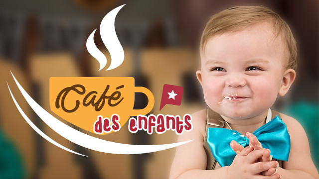 Les cafés des enfants !
