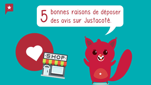 Top 5 des raisons de déposer des avis sur Justacoté