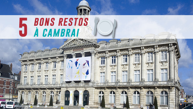 5 bonnes tables à Cambrai