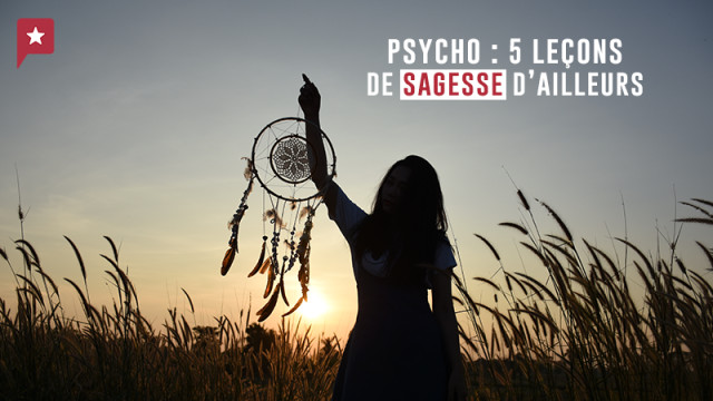 Psycho : 5 leçons de sagesse de peuples autochtones