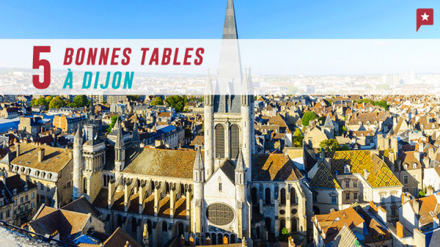 5 bonnes tables à Dijon
